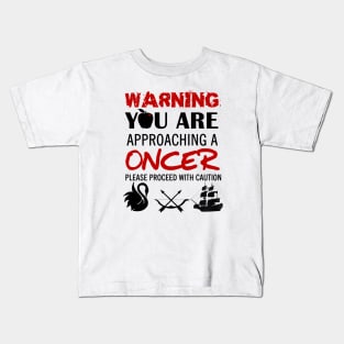 Warning! You're approaching a Oncer Kids T-Shirt